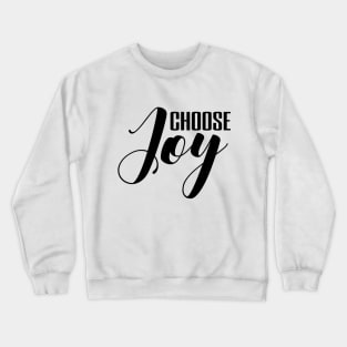 Choose joy Crewneck Sweatshirt